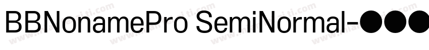 BBNonamePro SemiNormal字体转换